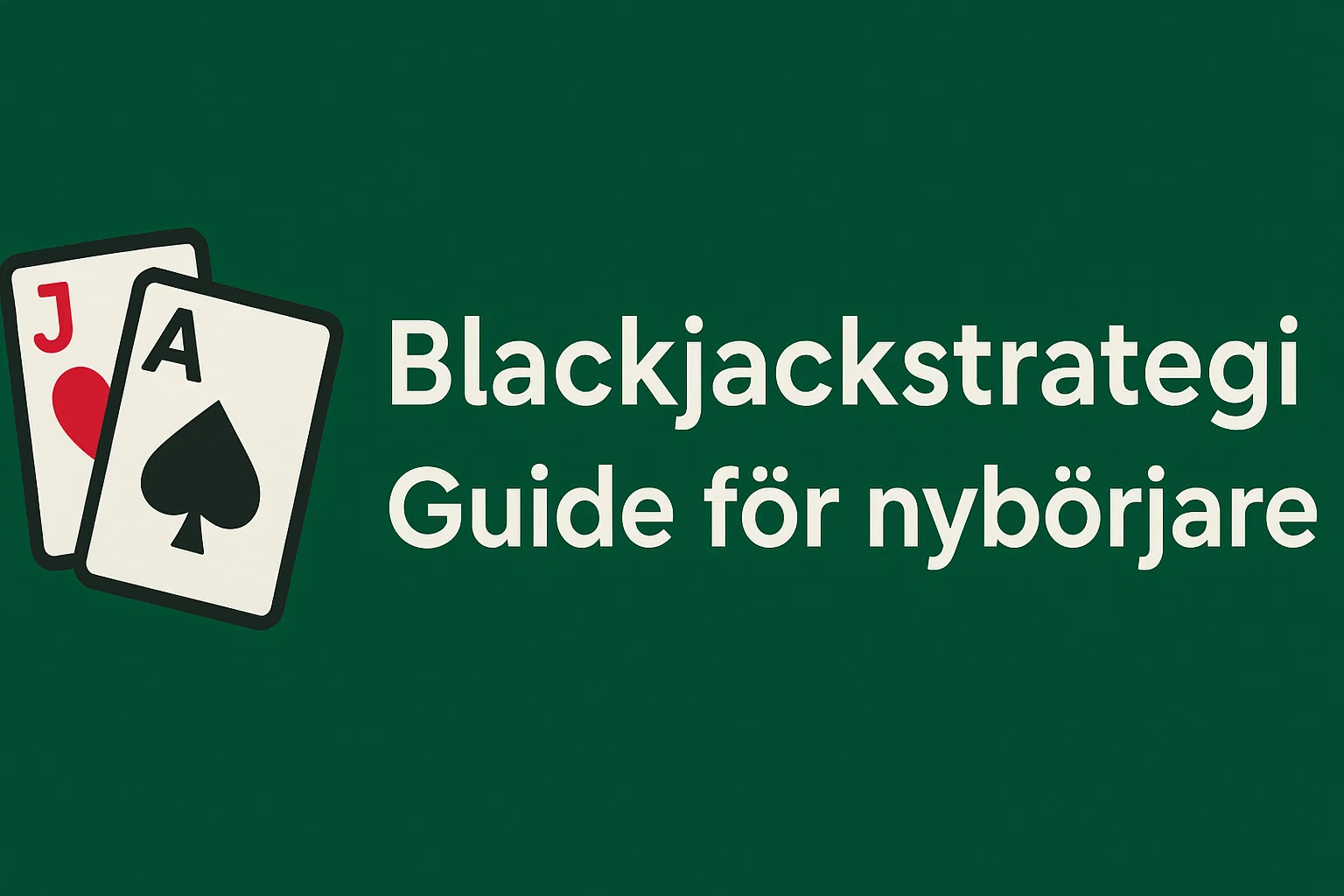 Blackjackstrategi – Guide för nybörjare